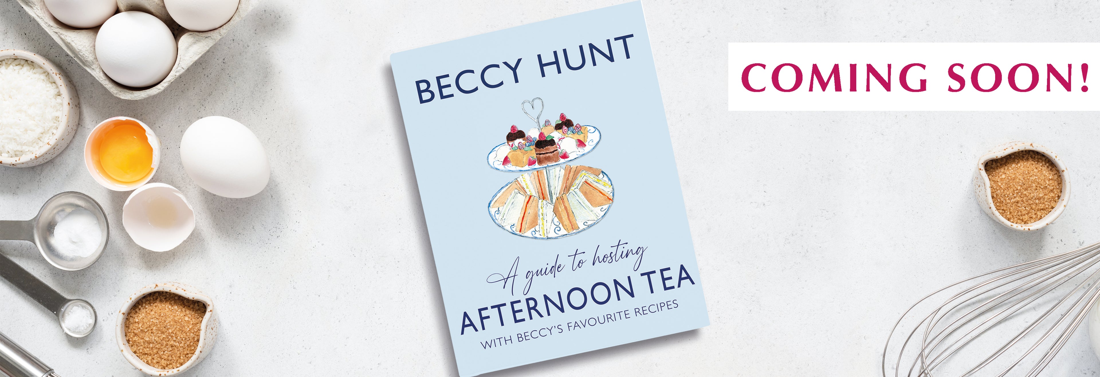A guide to hosting Afternoon Tea  with Beccy's favourite recipes book by Beccy Hunt