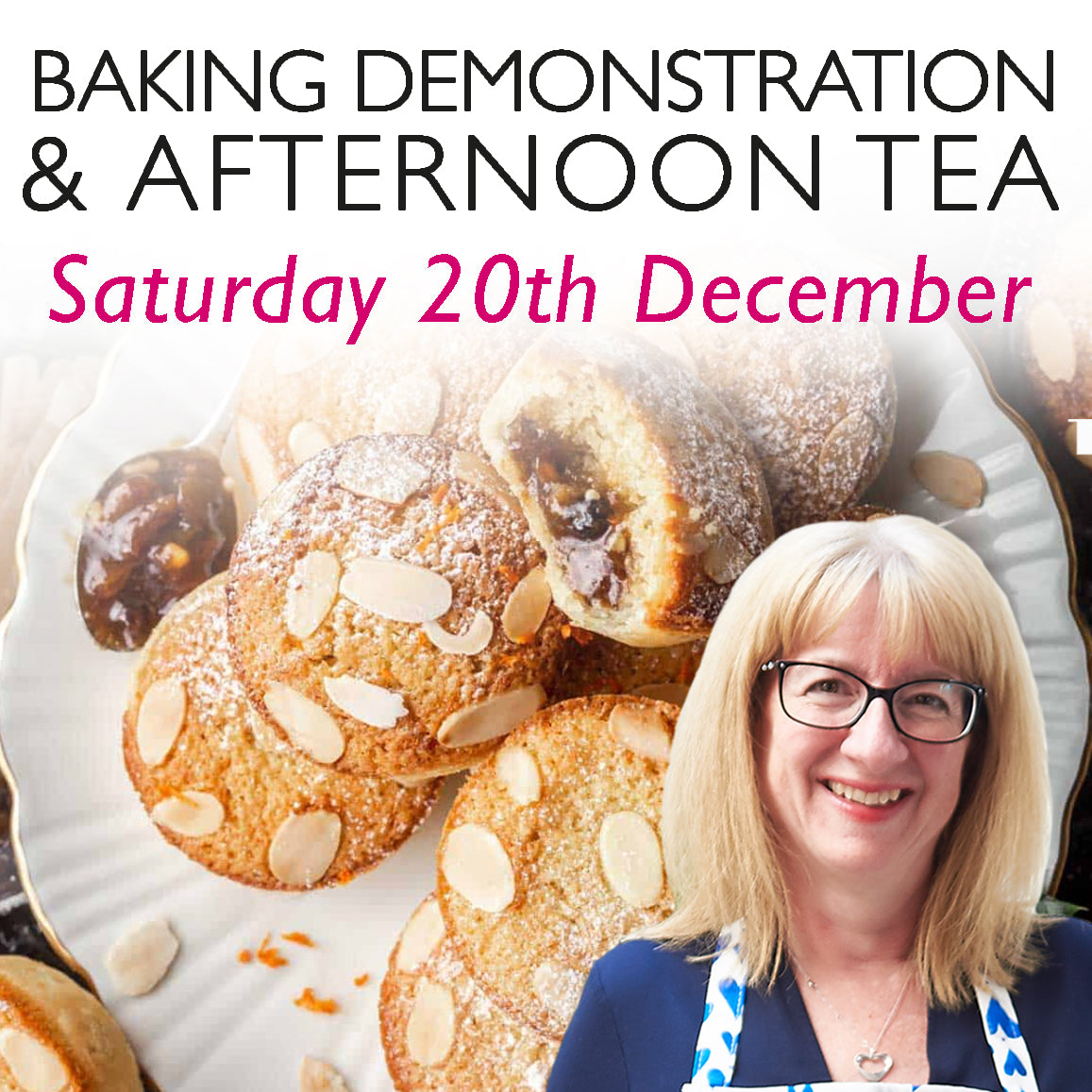 A promotional image for a baking demonstration and afternoon tea event on Saturday, 13th December. The image features delicious mince pies, topped with frangipane. The text is styled in a mix of elegant black and festive pink fonts.