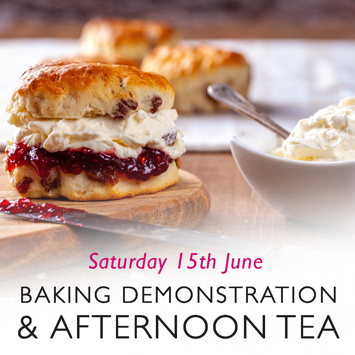 Scone Baking Demonstration and Afternoon Tea with Beccy- Saturday 15th June