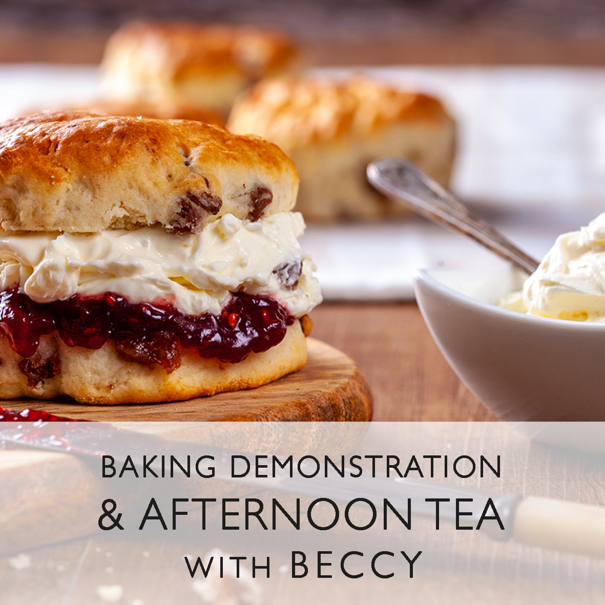 Scone Baking Demonstration and Afternoon Tea with Beccy- Saturday 26th October