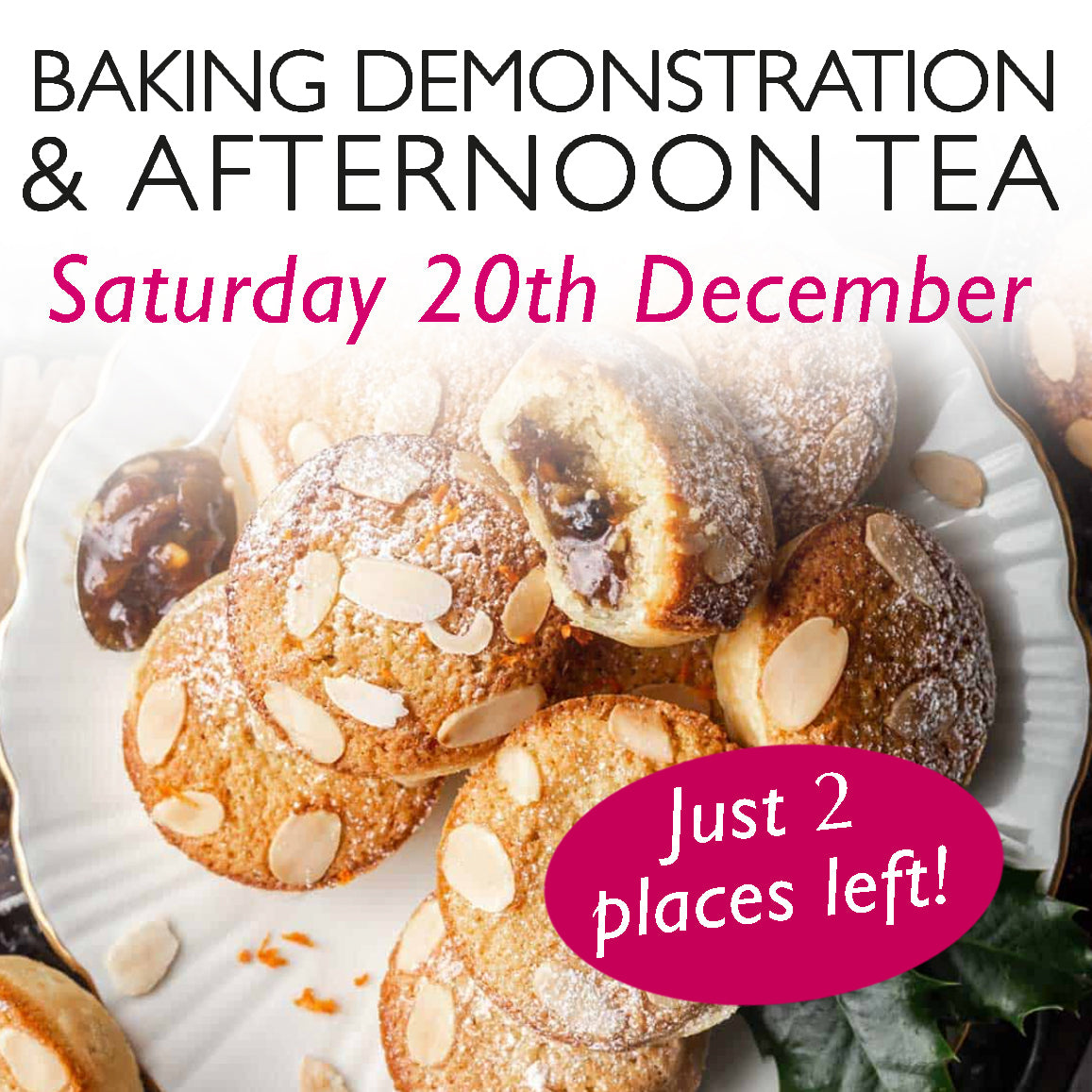 A promotional image for a baking demonstration and afternoon tea event on Saturday, 13th December. The image features delicious mince pies, topped with frangipane. The text is styled in a mix of elegant black and festive pink fonts.