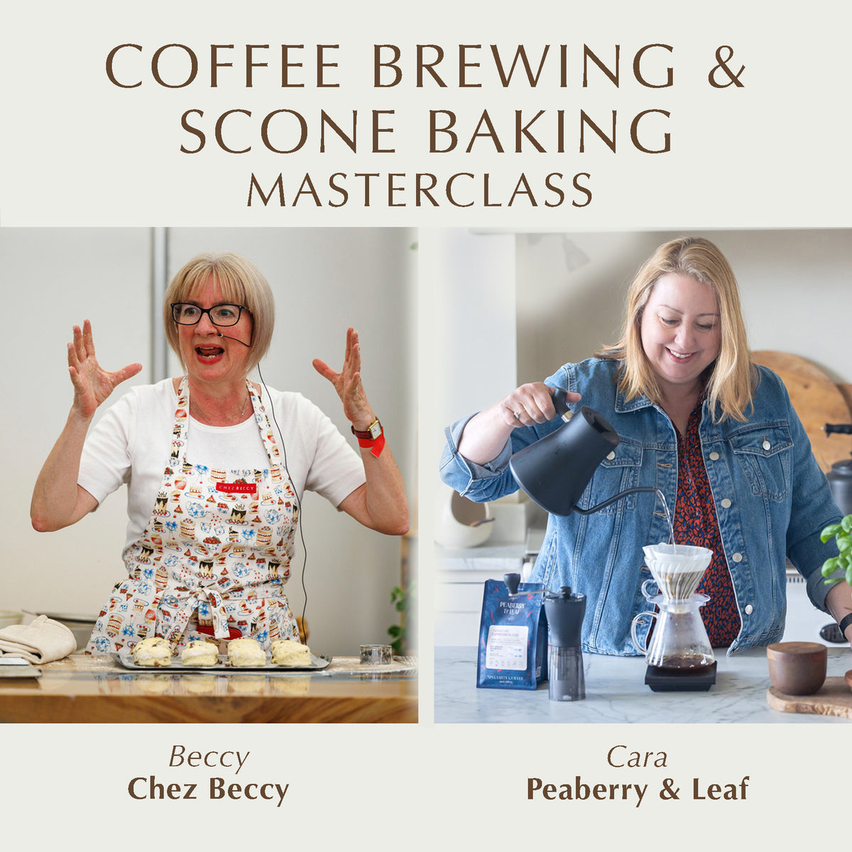 Promotional graphic for a 'Coffee Brewing & Scone Baking Masterclass' featuring Beccy & Cara in kitchen settings. On the left, Beccy Chez Beccy is shown with scones wearing a Chez Beccy apron.